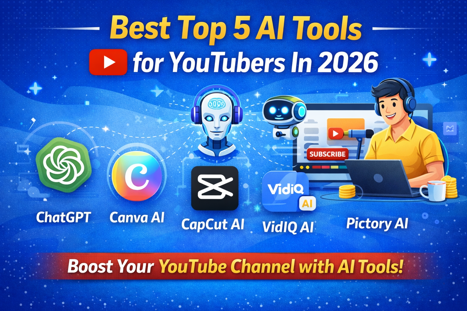 Best Top 5 AI Tools for YouTubers in 2026 including ChatGPT Canva AI CapCut AI VidIQ AI and Pictory AI for video creation editing and YouTube growth